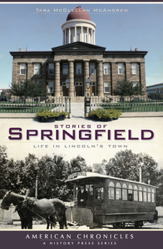 Paperback Stories of Springfield: Life in Lincoln's Town Book