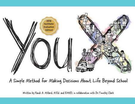 Paperback YouX: A Simple Method for Making Decisions About Life Beyond School (2019 Facilitator Evaluation Edition) Book