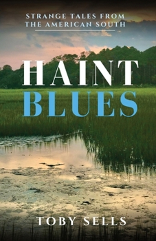 Paperback Haint Blues: Strange tales from the American South Book