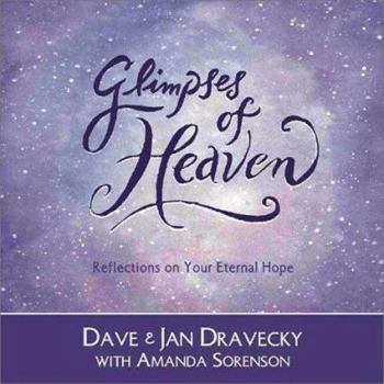 Hardcover Glimpses of Heaven: Reflections on Your Eternal Hope Book