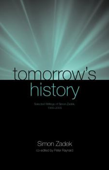 Paperback Tomorrow's History: Selected Writings of Simon Zadek, 1993-2003 Book