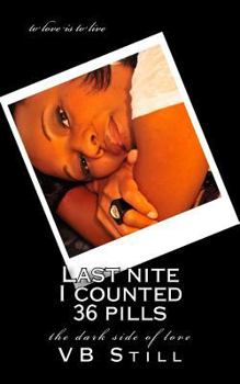 Paperback Last nite I counted 36 Pills: the dark side of love Book