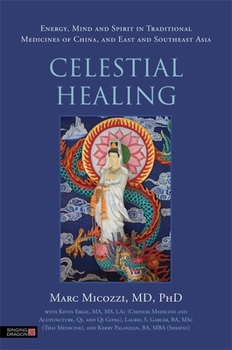 Paperback Celestial Healing: Energy, Mind and Spirit in Traditional Medicines of China, and East and Southeast Asia Book