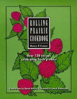 Paperback Rolling Prairie Cookbook: Over 130 Recipes Celebrating Fresh Produce Book