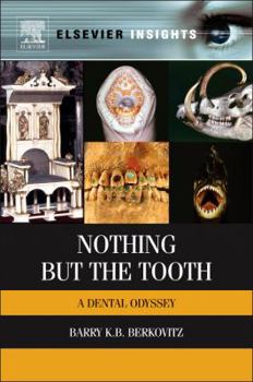 Hardcover Nothing But the Tooth: A Dental Odyssey Book