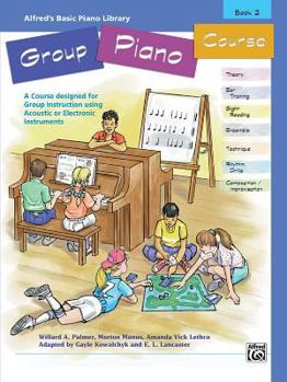 Paperback Alfred's Basic Group Piano Course, Bk 2: A Course Designed for Group Instruction Using Acoustic or Electronic Instruments Book