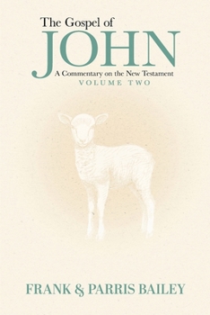The Gospel of John A Commentary on the New Testament Volume 2
