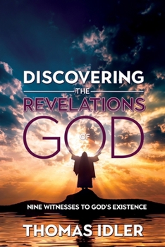 Paperback Discovering the Revelations of God: The Nine Witnesses to God's Existence Book