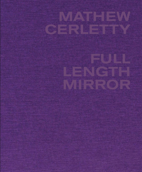 Hardcover Mathew Cerletty: Full Length Mirror Book