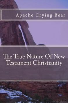 Paperback The True Nature of New Testament Christianity Book