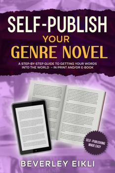 Paperback Self-publish Your Genre Novel: "How-to Self-Publish..." Book