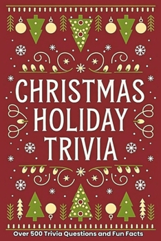 Christmas Holiday Trivia: Over 500 Holiday Trivia and Facts to Test Your Knowledge of Christmas Traditions. Festive Facts and Holiday Fun for Adults, Teens, and Kids (CoffeeRoom Trivia Series)