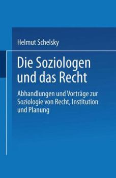 Paperback Die Soziologen Und Das Recht: Abhandlungen Und Vortr?ge Zur Soziologie Von Recht, Institution Und Planung [German] Book