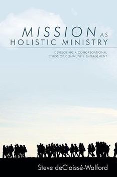 Paperback Mission as Holistic Ministry: Developing a Congregational Ethos of Community Engagement Book