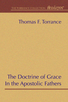 Paperback The Doctrine of Grace in the Apostolic Fathers Book