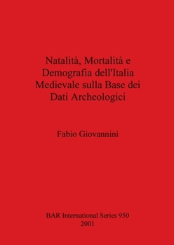 Paperback Natalità, Mortalità e Demografia dell'Italia Medievale sulla Base dei Dati Archeologici [Italian] Book