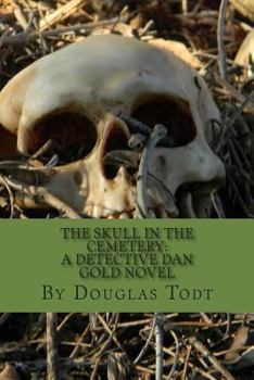 Paperback The Skull in the Cemetery: A Detective Dan Gold Novel Book