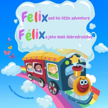 Paperback Felix and His Little Adventure: Félix and jeho malé dobrodruzstvo Book