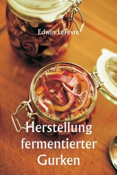 Paperback Herstellung fermentierter Gurken [German] Book