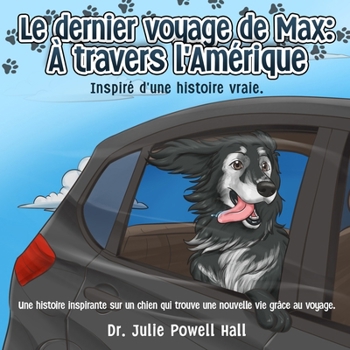 Le dernier voyage de Max: À travers l'Amérique: Inspiré d'une histoire vraie (French Edition)