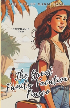 The Great Family Vacation Fiasco: A Hilarious Road Trip Adventure with the Lane Family (The Life of Marie Lane)