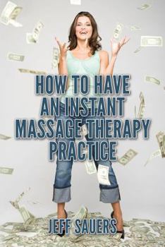 Paperback How To Have An Instant Massage Therapy Practice Book