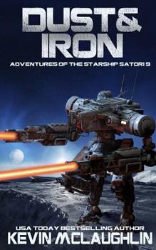 Dust & Iron - Book #9 of the Adventures of the Starship Satori