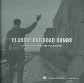 Music - CD Classic Railroad Songs From Smithsonian Folkways Book