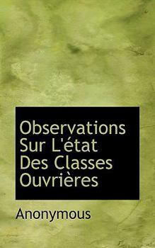 Paperback Observations Sur L' Tat Des Classes Ouvri Res [French] Book