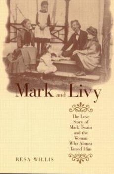 Paperback Mark and Livy: The Love Story of Mark Twain and the Woman Who Almost Tamed Him Book