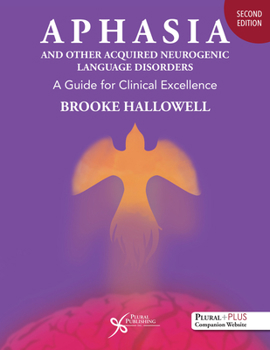 Paperback Aphasia and Other Acquired Neurogenic Language Disorders: A Guide for Clinical Excellence Book