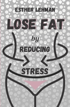 Paperback Lose Fat by Reducing Stress Book