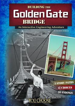Paperback Building the Golden Gate Bridge: An Interactive Engineering Adventure Book