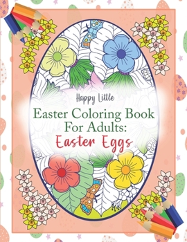 Paperback Easter Coloring Book for Adults: Easter Eggs: 40 single-sided pages to color for use grown-ups needing a bit of me time this Easter Book