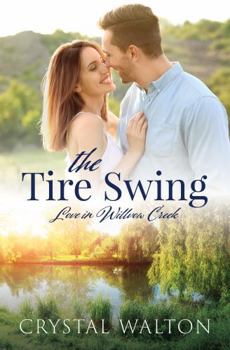 Paperback The Tire Swing (Love in Willow Creek) Book