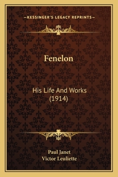 Paperback Fenelon: His Life And Works (1914) Book