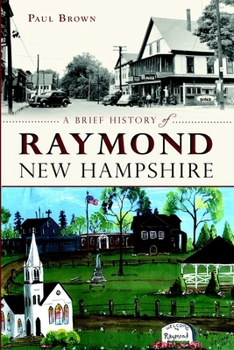 A Brief History of Raymond, New Hampshire