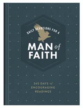 Hardcover Daily Devotions for a Man of Faith: 365 Days of Encouraging Readings Book