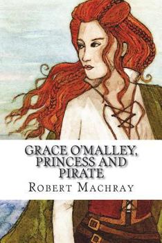 Paperback Grace O'Malley, Princess and Pirate Book