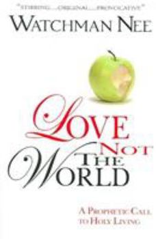 Paperback Love Not the World Book