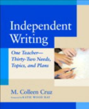 Paperback Independent Writing: One Teacher---Thirty-Two Needs, Topics, and Plans Book