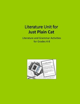 Paperback Literature Unit for Just Plain Cat: Literature and Grammar Activities for Grades 4-8 Book