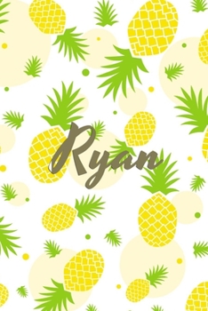 Paperback Ryan: Personalized Pineapple fruit themed Dotted Grid Notebook Bullet Grid Journal teacher gift teacher Appreciation Day Gif Book