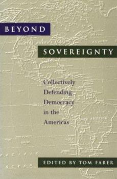 Paperback Beyond Sovereignty: Collectively Defending Democracy in the Americas Book