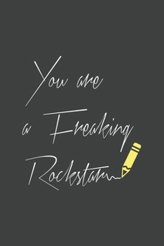 Paperback You are a Freaking Rockstar: Blank Notebook/Journal For Personal Use And Also Your Friend And Family Book