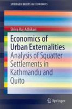 Paperback Economics of Urban Externalities: Analysis of Squatter Settlements in Kathmandu and Quito Book