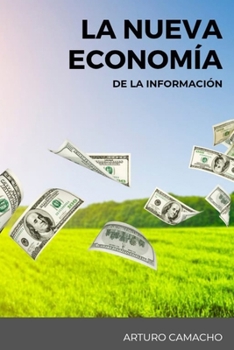 LA NUEVA ECONOMÍA DE LA INFORMACIÓN (Spanish Edition)