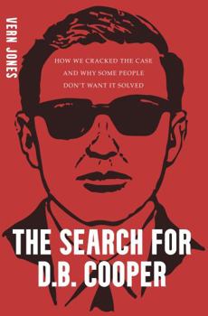 Paperback The Search for DB Cooper: How We Cracked the Case and Why Some People Don't Want it Solved Book