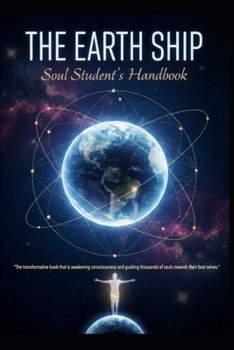The Earth Ship/ Soul Student’s Manual