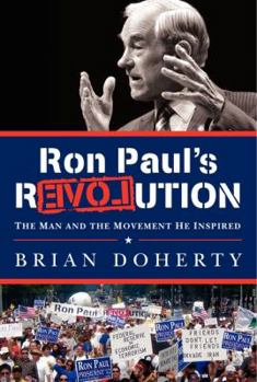 Hardcover Ron Paul's Revolution: The Man and the Movement He Inspired Book